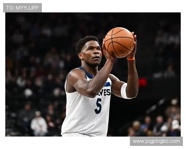 爱德华兹无球跑动效率提升，拉开森林狼外线空间